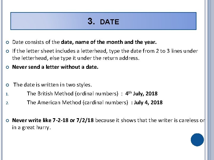 3. DATE Date consists of the date, name of the month and the year.