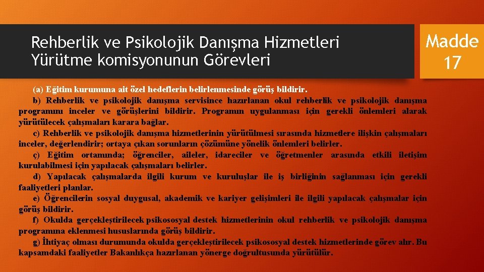Rehberlik ve Psikolojik Danışma Hizmetleri Yürütme komisyonunun Görevleri Madde 17 (a) Eğitim kurumuna ait Rehberlik ve Psikolojik Danışma Hizmetleri Yürütme komisyonunun Görevleri Madde 17 (a) Eğitim kurumuna ait