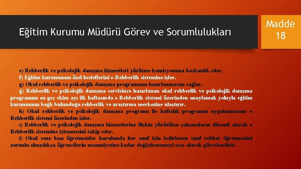 Eğitim Kurumu Müdürü Görev ve Sorumlulukları e) Rehberlik ve psikolojik danışma hizmetleri yürütme komisyonuna