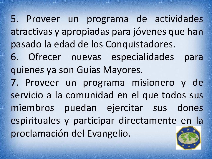 5. Proveer un programa de actividades atractivas y apropiadas para jóvenes que han pasado