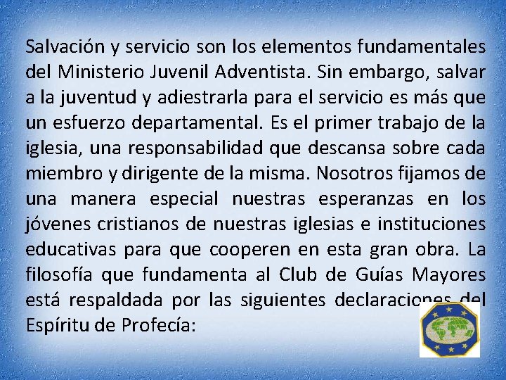 Salvación y servicio son los elementos fundamentales del Ministerio Juvenil Adventista. Sin embargo, salvar