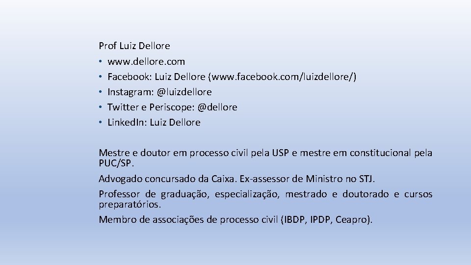 Prof Luiz Dellore • www. dellore. com • Facebook: Luiz Dellore (www. facebook. com/luizdellore/)