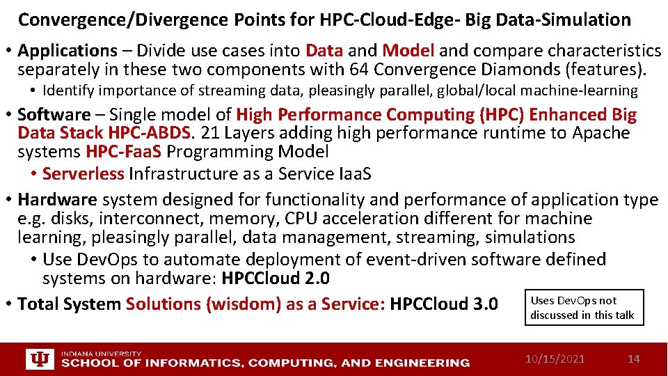 Convergence/Divergence Points for HPC-Cloud-Edge- Big Data-Simulation • Applications – Divide use cases into Data