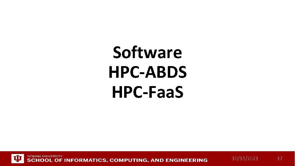 Software HPC-ABDS HPC-Faa. S 10/15/2021 17 