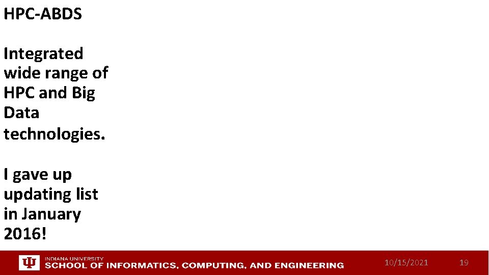 HPC-ABDS Integrated wide range of HPC and Big Data technologies. I gave up updating