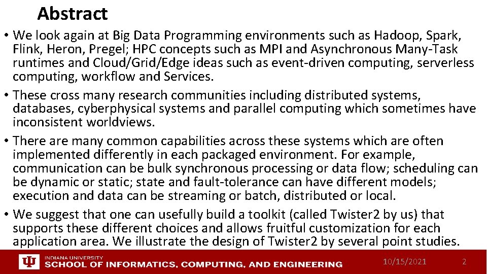 Abstract • We look again at Big Data Programming environments such as Hadoop, Spark,