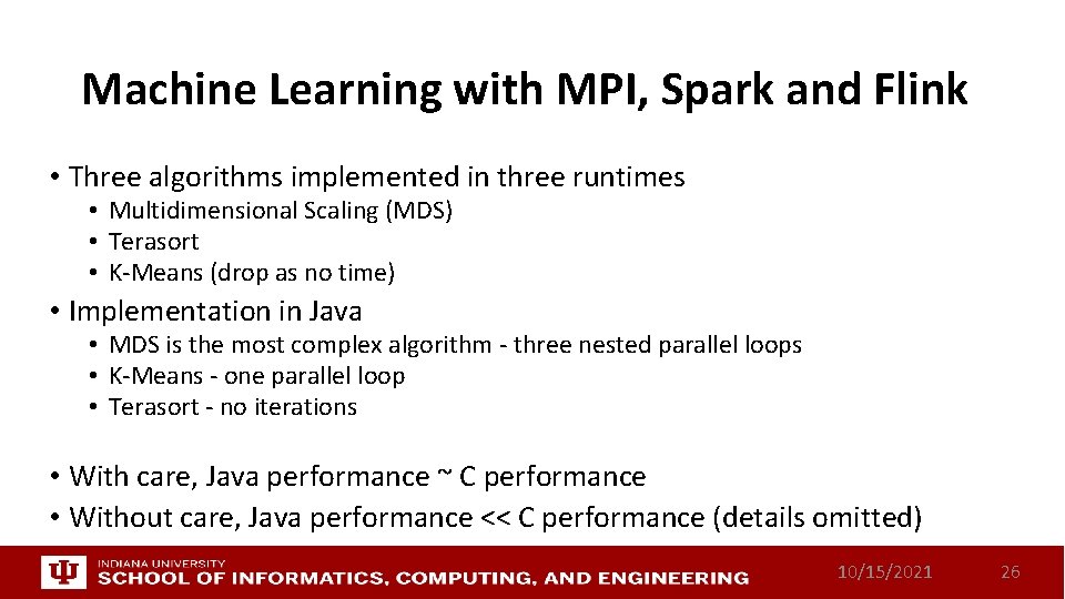 Machine Learning with MPI, Spark and Flink • Three algorithms implemented in three runtimes
