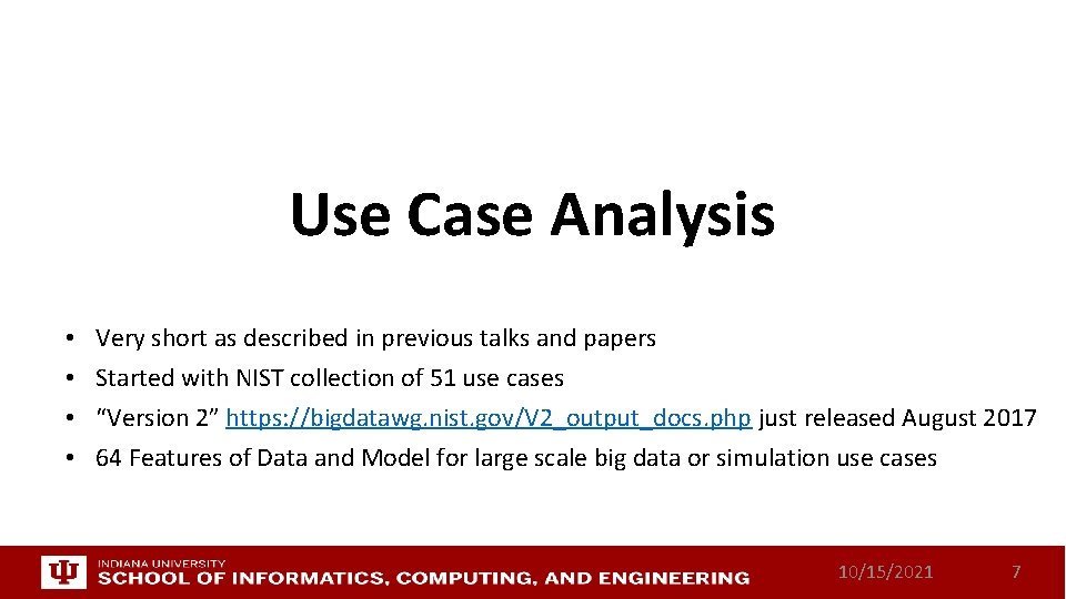 Use Case Analysis • • Very short as described in previous talks and papers