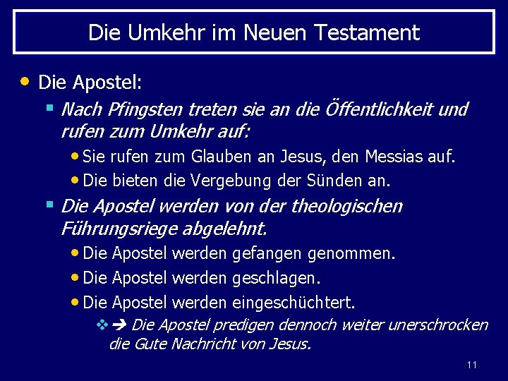 Die Umkehr im Neuen Testament • Die Apostel: § Nach Pfingsten treten sie an