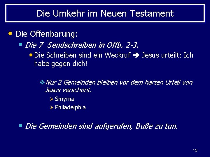 Die Umkehr im Neuen Testament • Die Offenbarung: § Die 7 Sendschreiben in Offb.