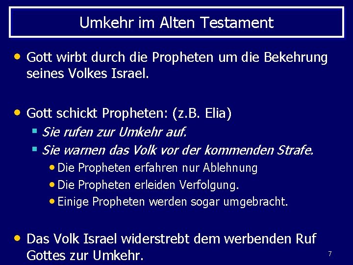Umkehr im Alten Testament • Gott wirbt durch die Propheten um die Bekehrung seines