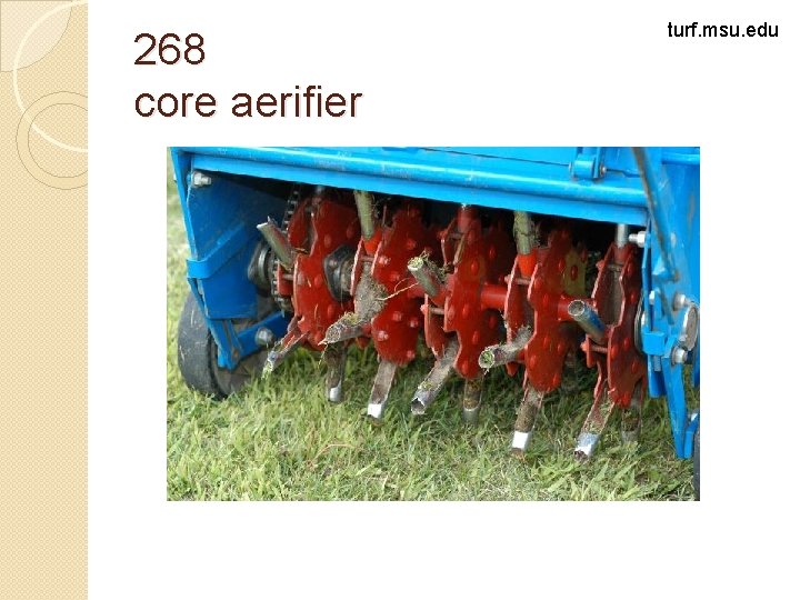 268 core aerifier turf. msu. edu 