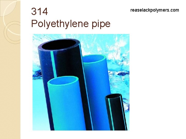 314 Polyethylene pipe reaselackpolymers. com 