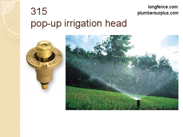315 pop-up irrigation head longfence. com plumbersurplus. com 