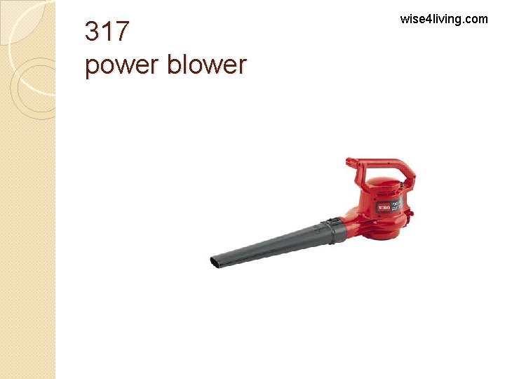 317 power blower wise 4 living. com 