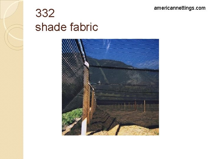 332 shade fabric americannettings. com 