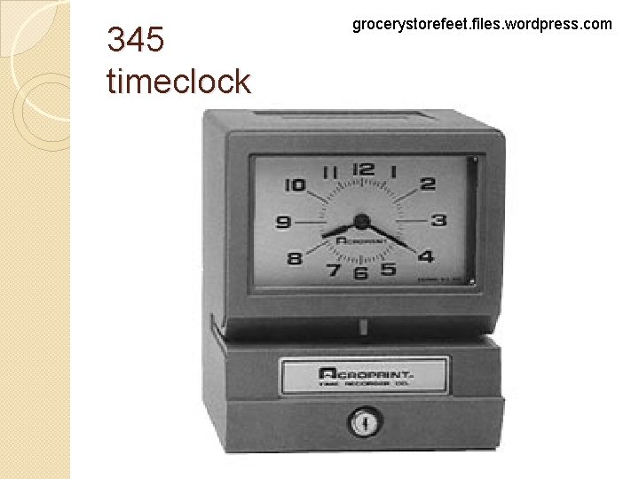 345 timeclock grocerystorefeet. files. wordpress. com 