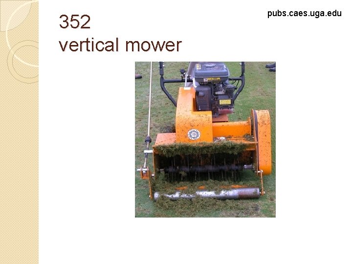 352 vertical mower pubs. caes. uga. edu 