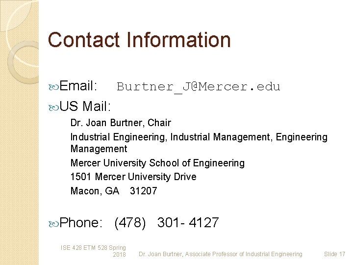 Contact Information Email: US Burtner_J@Mercer. edu Mail: Dr. Joan Burtner, Chair Industrial Engineering, Industrial