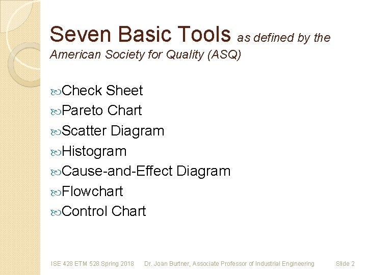 Seven Basic Tools as defined by the American Society for Quality (ASQ) Check Sheet