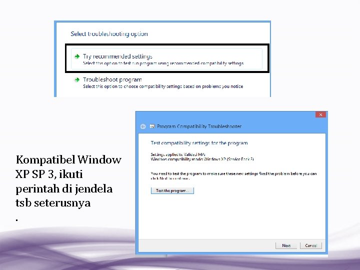 Kompatibel Window XP SP 3, ikuti perintah di jendela tsb seterusnya. 