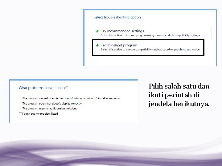 Pilih salah satu dan ikuti perintah di jendela berikutnya. 