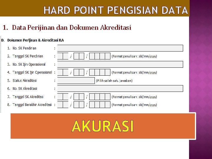 HARD POINT PENGISIAN DATA 1. Data Perijinan dan Dokumen Akreditasi AKURASI 