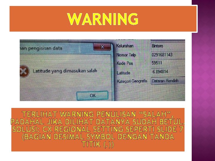 WARNING TERLIHAT WARNING PENULISAN “SALAH”, PADAHAL JIKA DILIHAT DATANYA SUDAH BETUL. SOLUSI: CX REGIONAL
