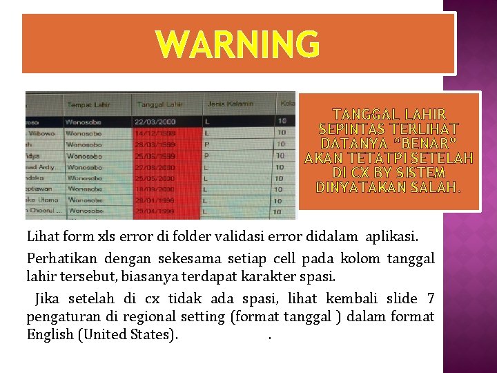 WARNING TANGGAL LAHIR SEPINTAS TERLIHAT DATANYA “BENAR” AKAN TETATPI SETELAH DI CX BY SISTEM