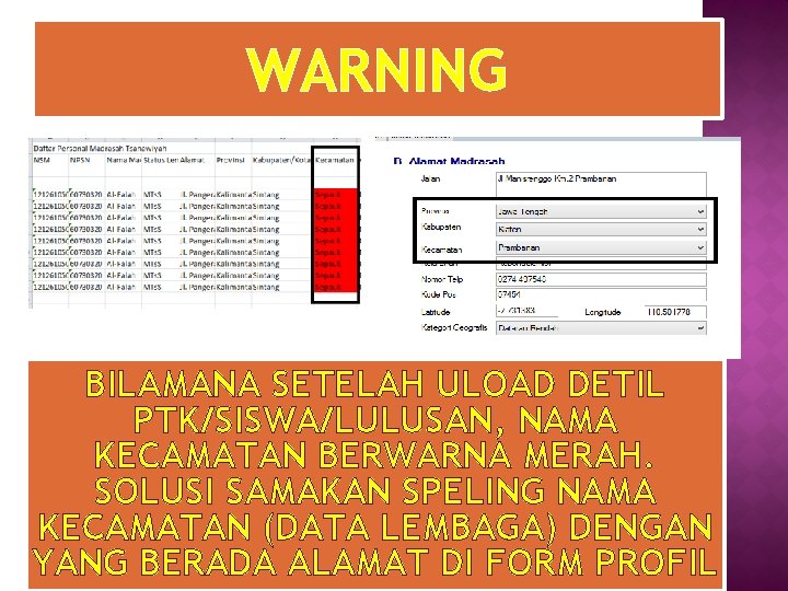 WARNING BILAMANA SETELAH ULOAD DETIL PTK/SISWA/LULUSAN, NAMA KECAMATAN BERWARNA MERAH. SOLUSI SAMAKAN SPELING NAMA