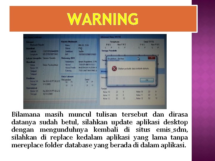 WARNING Bilamana masih muncul tulisan tersebut dan dirasa datanya sudah betul, silahkan update aplikasi