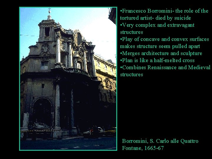  • Francesco Borromini- the role of the tortured artist- died by suicide •