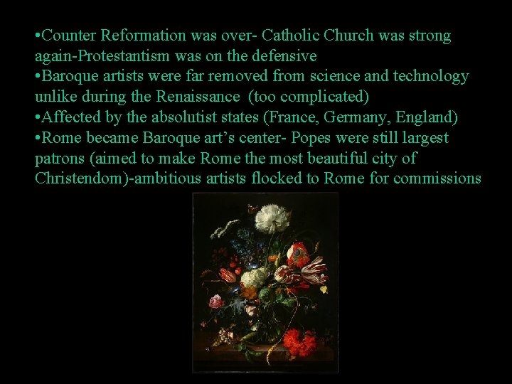  • Counter Reformation was over- Catholic Church was strong again-Protestantism was on the