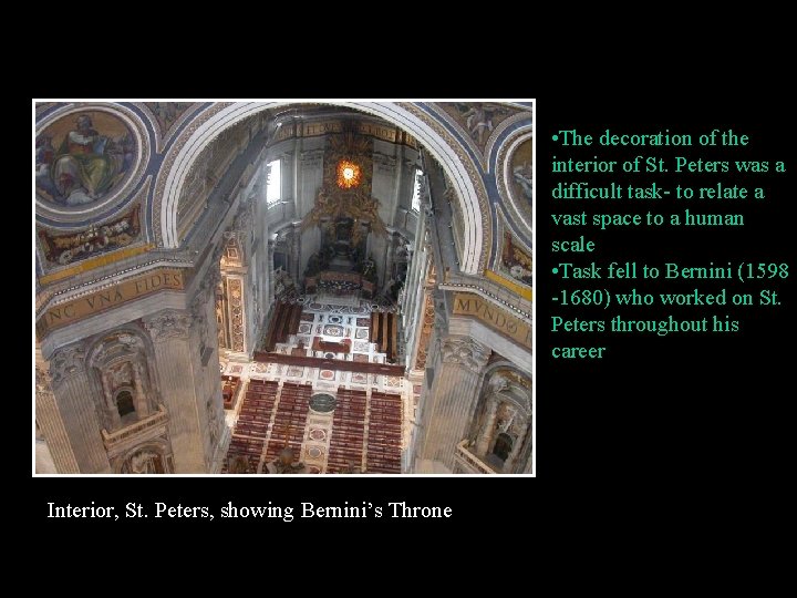  • The decoration of the interior of St. Peters was a difficult task-