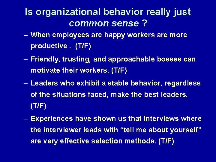 Is organizational behavior really just common sense ? – When employees are happy workers