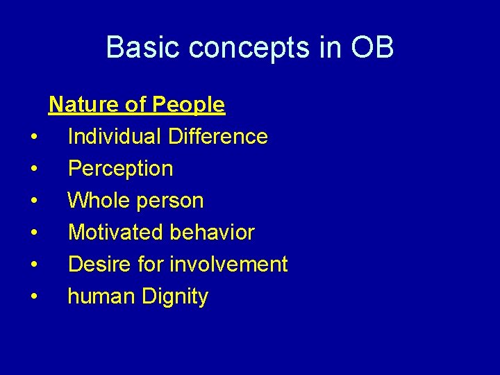Basic concepts in OB • • • Nature of People Individual Difference Perception Whole