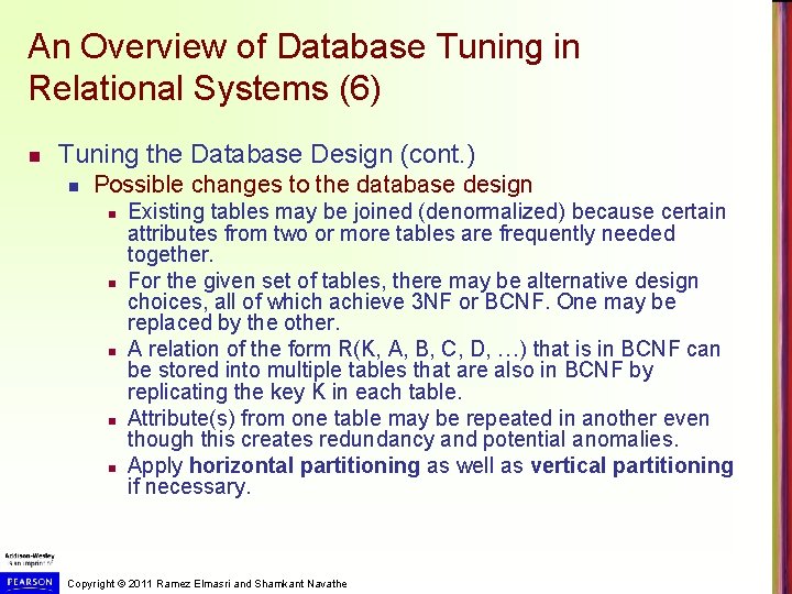 An Overview of Database Tuning in Relational Systems (6) n Tuning the Database Design An Overview of Database Tuning in Relational Systems (6) n Tuning the Database Design