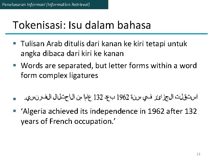 Penelusuran Informasi (Information Retrieval) Sec. 2. 2. 1 Tokenisasi: Isu dalam bahasa § Tulisan