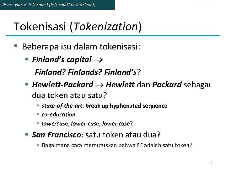 Penelusuran Informasi (Information Retrieval) Sec. 2. 2. 1 Tokenisasi (Tokenization) § Beberapa isu dalam