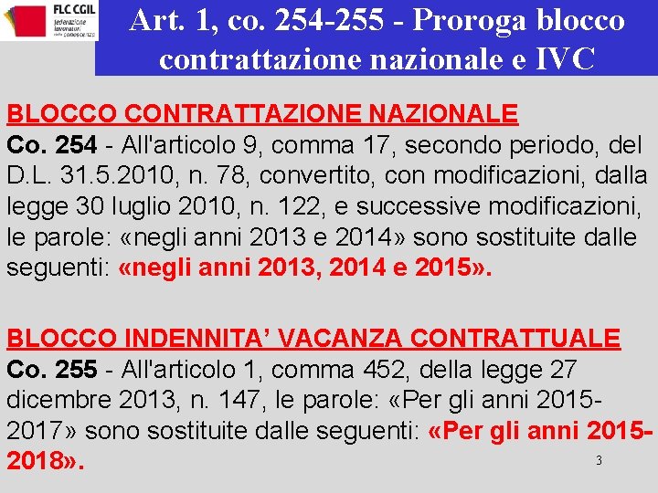 Art. 1, co. 254 -255 - Proroga blocco contrattazione nazionale e IVC BLOCCO CONTRATTAZIONE