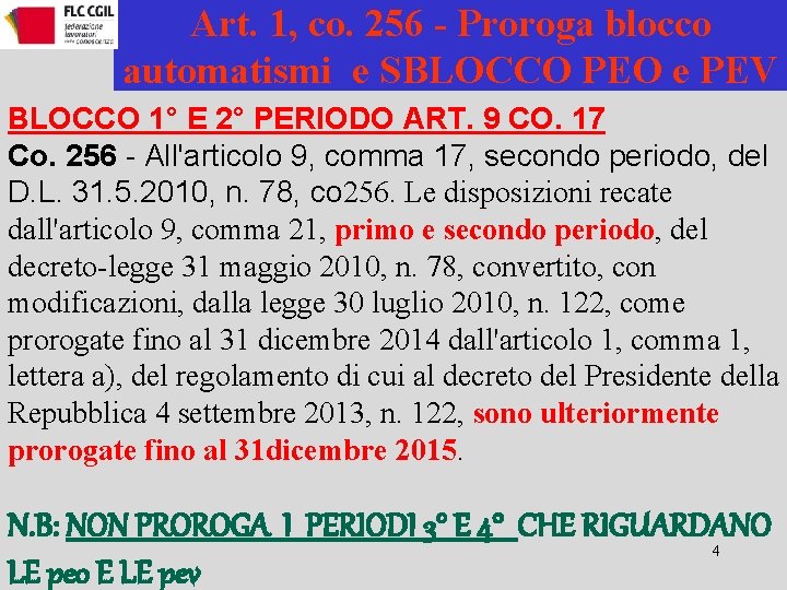 Art. 1, co. 256 - Proroga blocco automatismi e SBLOCCO PEO e PEV BLOCCO