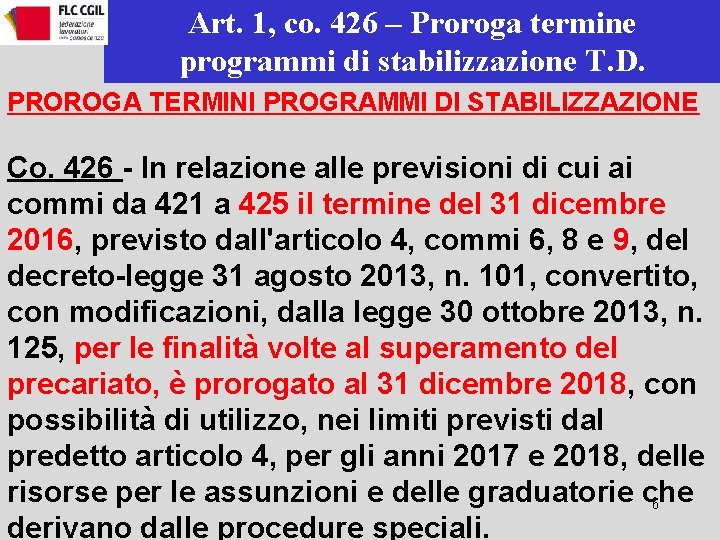 Art. 1, co. 426 – Proroga termine programmi di stabilizzazione T. D. PROROGA TERMINI