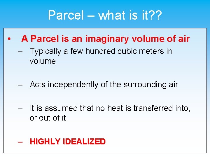 Parcel – what is it? ? • A Parcel is an imaginary volume of