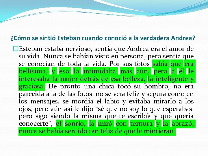 ¿Cómo se sintió Esteban cuando conoció a la verdadera Andrea? �Esteban estaba nervioso, sentía