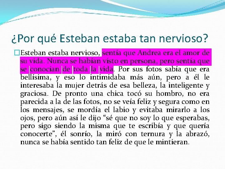 ¿Por qué Esteban estaba tan nervioso? �Esteban estaba nervioso, sentía que Andrea era el