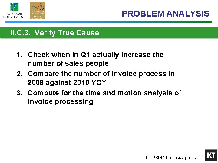 PROBLEM ANALYSIS II. C. 3. Verify True Cause 1. Check when in Q 1
