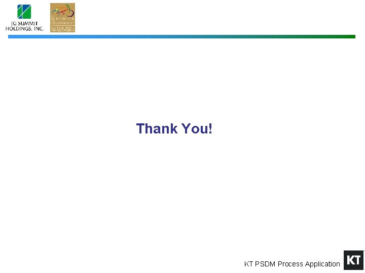Thank You! KT PSDM Process Application 