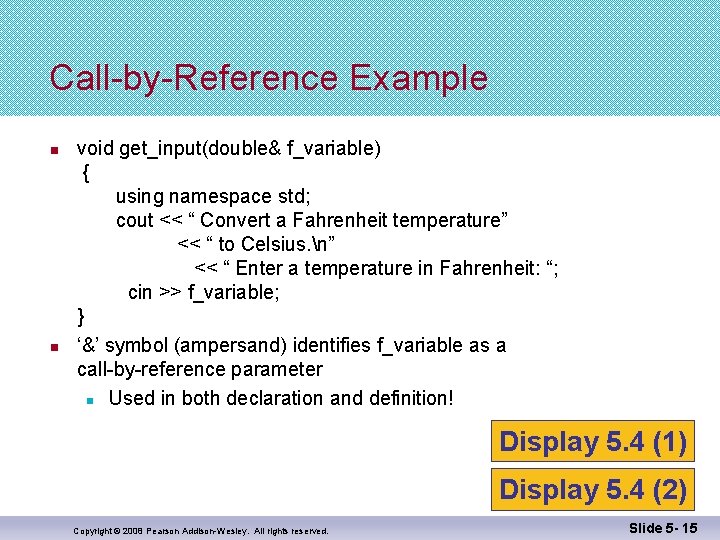 Call-by-Reference Example n n void get_input(double& f_variable) { using namespace std; cout << “