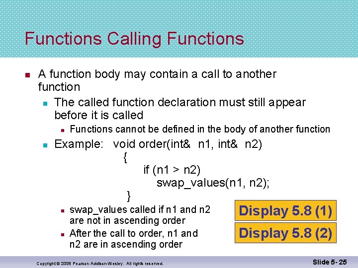 Functions Calling Functions n A function body may contain a call to another function
