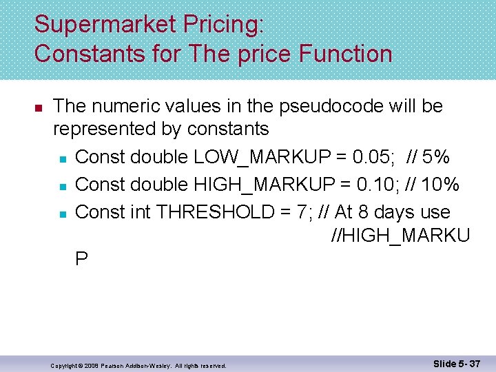 Supermarket Pricing: Constants for The price Function n The numeric values in the pseudocode